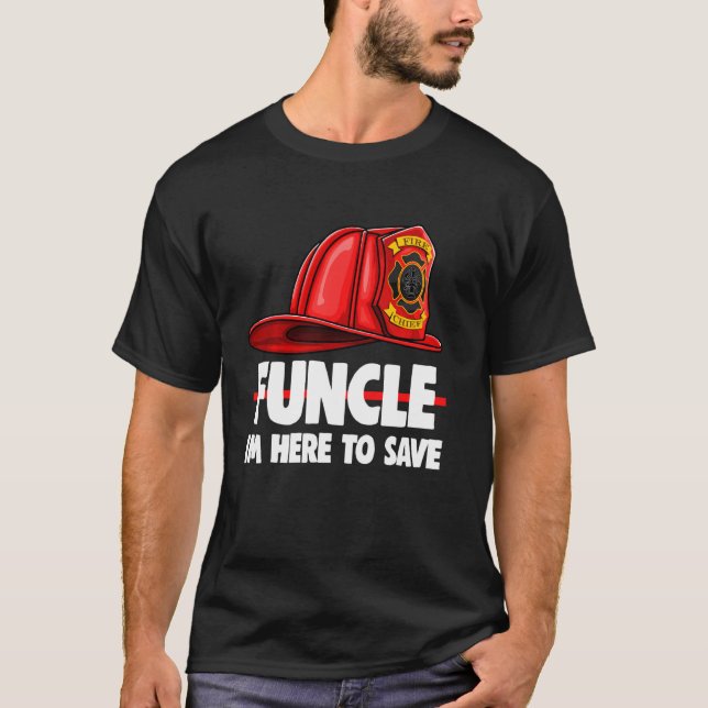 Funcle Im here to Rett T-Shirt Fire Fighters Liebe (Vorderseite)