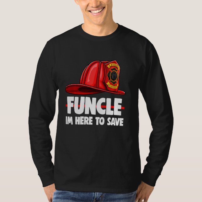 Funcle Im here to Rett T-Shirt Fire Fighters Liebe (Vorderseite)