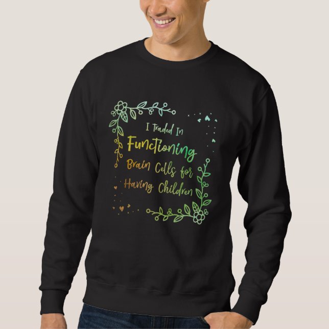 Functioning Brain Cells Mom Pun Mother Joke Sarcas Sweatshirt (Vorderseite)