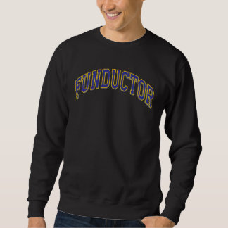 Funductor Arched Funny Dictionary Wordplay Sweatshirt