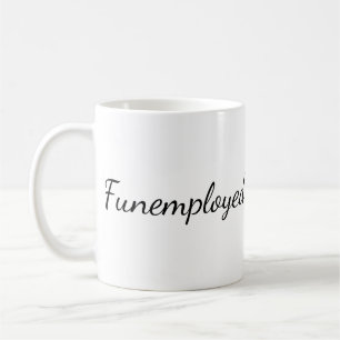 Funemployed Kaffee-Tasse Kaffeetasse