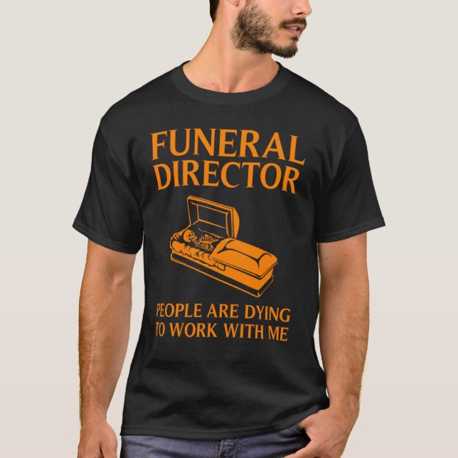Funeral Director  Cool Mortician Mortuary Worker T-Shirt (Vorderseite)