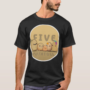 Fünf Kartoffeln T - Shirt