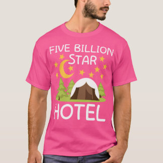 Fünf-Milliarden-Sterne-Hotel Camping Lover Sprichw T-Shirt