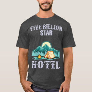 Fünf Milliarden Sterne Hotel Camping Night Sky Nat T-Shirt