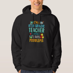 Fünfte Klasse Lehrer Schulklasse Problem 1. Tag O Hoodie
