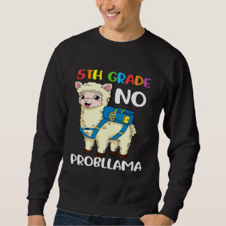 Fünfte Klasse No Probllama Llama zurück zur Schule Sweatshirt