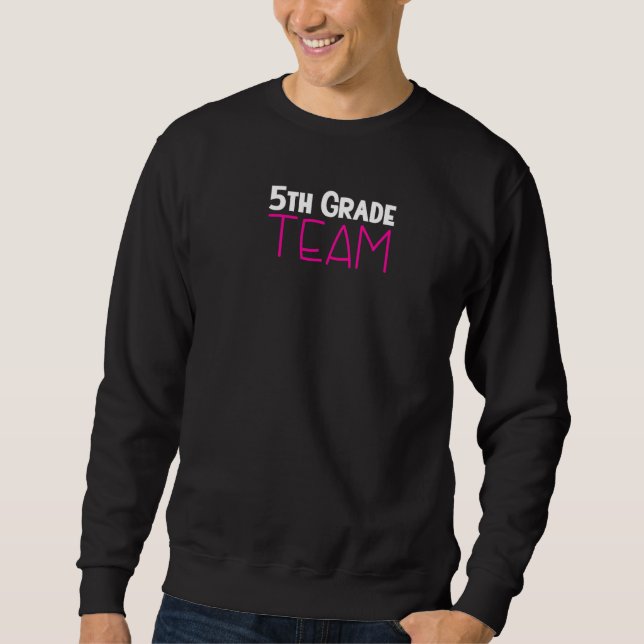 Fünfte Klasse Team Grundschule Fünfte Klasse Lehre Sweatshirt (Vorderseite)