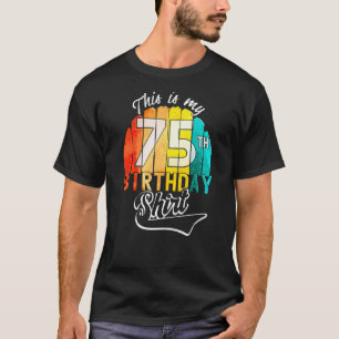 fünfundsiebzigste Geburtstagsparty - das ist meine T-Shirt