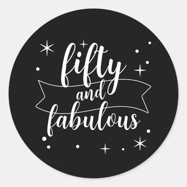 Fünfzig und fantastisch Schwarze Weiße Geburtstags Runder Aufkleber (Vorderseite)