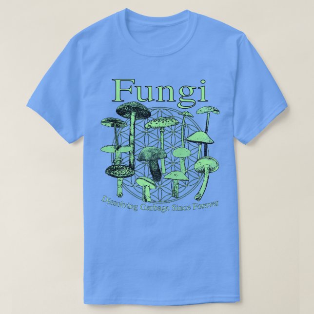 Fungi löst Müll seit ewig Pilz Na T-Shirt (Design vorne)