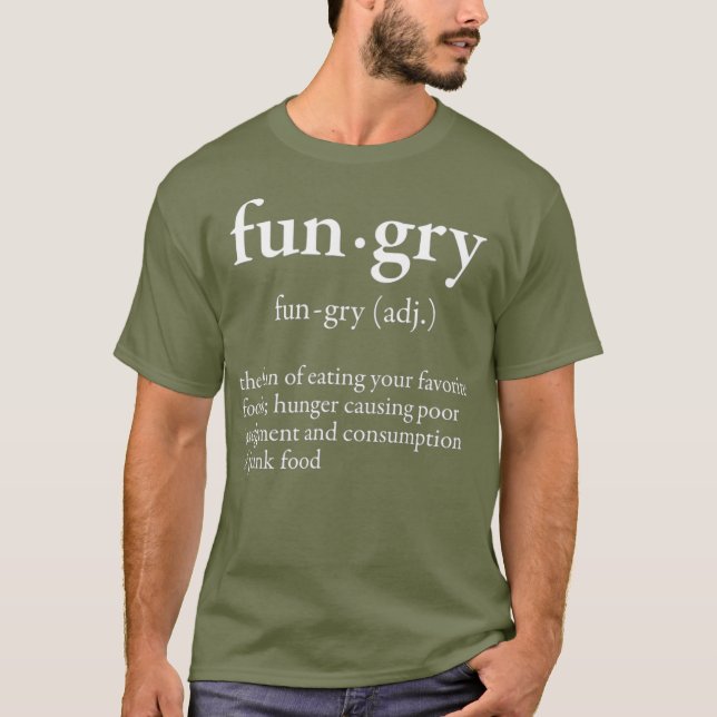 Fungry Not Hanging Fun Feinschmecker Wörterbuch Wo T-Shirt (Vorderseite)