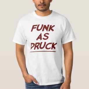 Funk als Druck ist sehr betrunken T-Shirt