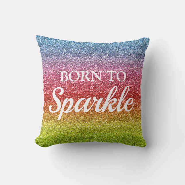 Funkelnd Rainbow-Gradient-Glitzer Geboren zu Spark Kissen (Vorderseite)
