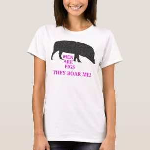 Funkelnd Schweinefleisch Boar Me Ladys T-Shirt