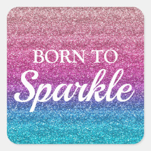 Funkelndes Rosa und Blau Glitter Born to Sparkle Quadratischer Aufkleber