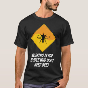Funktion ist für Leute, die nicht Bienen behalten T-Shirt