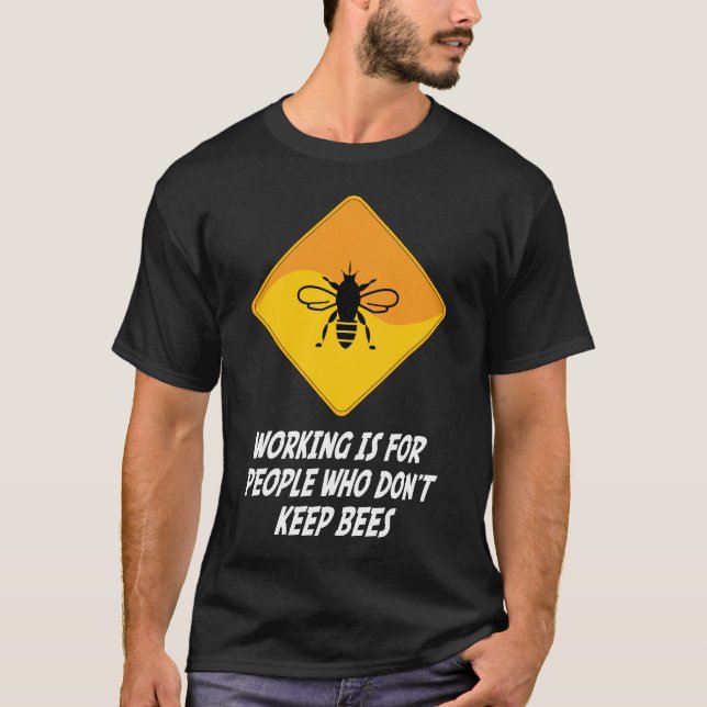 Funktion ist für Leute, die nicht Bienen behalten T-Shirt (Vorderseite)