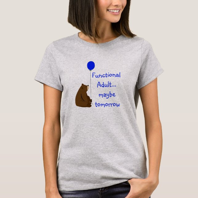 Funktionelles Adult vielleicht morgen Bear Quote T-Shirt (Vorderseite)