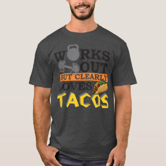 funktioniert, aber eindeutig Lieben Tacos, Funny W T-Shirt