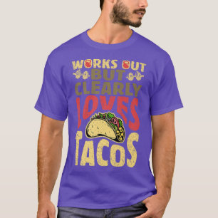 funktioniert, aber eindeutig Lieben Tacos, Funny W T-Shirt