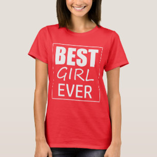 Funky Best Girl Ever T - Shirt Top
