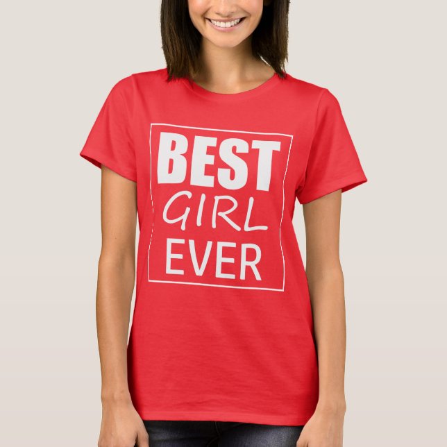 Funky Best Girl Ever T - Shirt Top (Vorderseite)