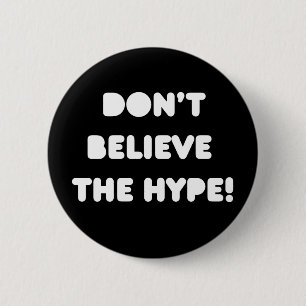 funky Zitate glaube nicht an die Hype Pin-Schaltfl Button