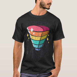 Funnel Builder Online Marketing Stranger Customer T-Shirt