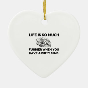 Funnier Dirty Mind Keramik Ornament