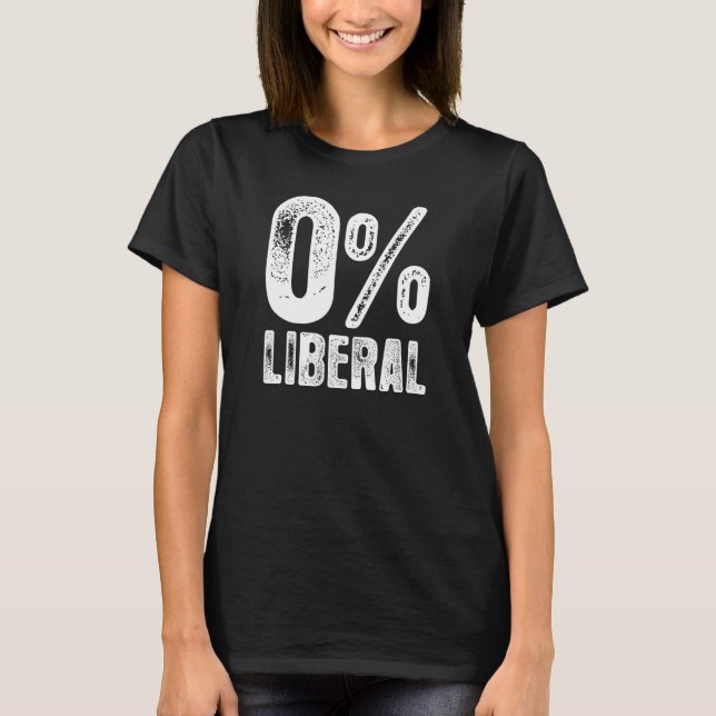 Funny 0 Liberal Political Conservative Republican  T-Shirt (Vorderseite)