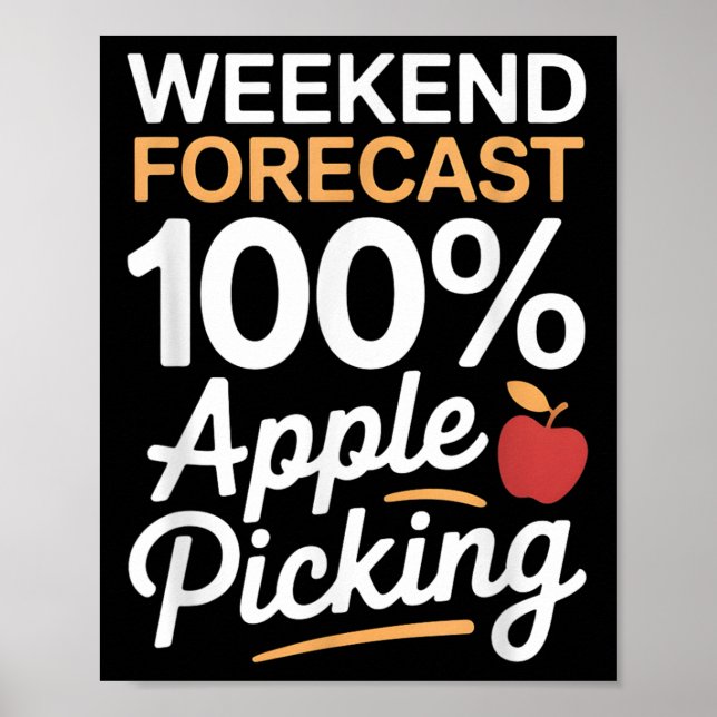 Funny 100 Percent Weekend Apple Picking Weather Fo Poster (Vorne)