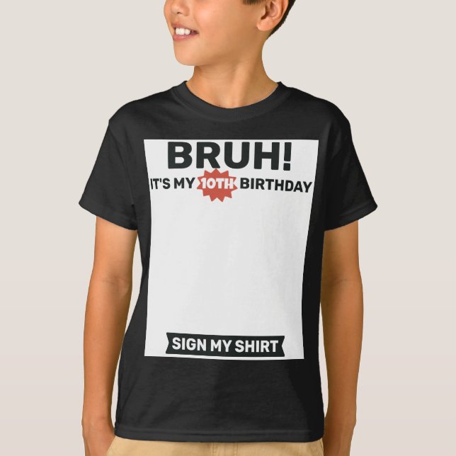 Funny 10th Birthday Sign My Shirt Design T-Shirt (Vorderseite)