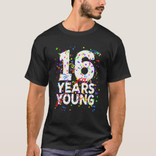 Funny 16 Years Young Happy 16th Birthday Boys Girl T-Shirt