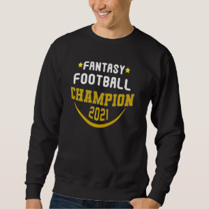 Funny 2021 Fantasy Football Champion Fantasy Leagu Sweatshirt