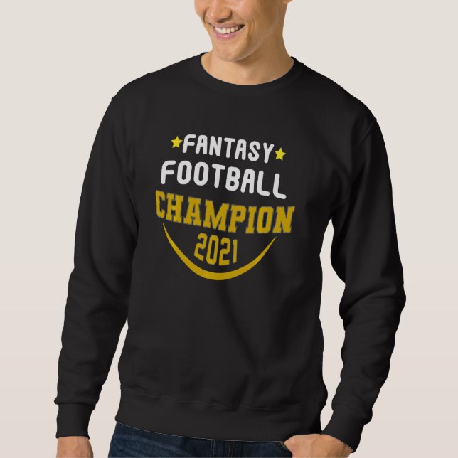 Funny 2021 Fantasy Football Champion Fantasy Leagu Sweatshirt (Vorderseite)