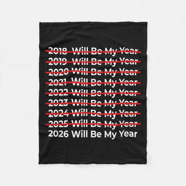 Funny 2026 Will Be My Year Quote - Happy New Year  Fleecedecke (Vorderseite)