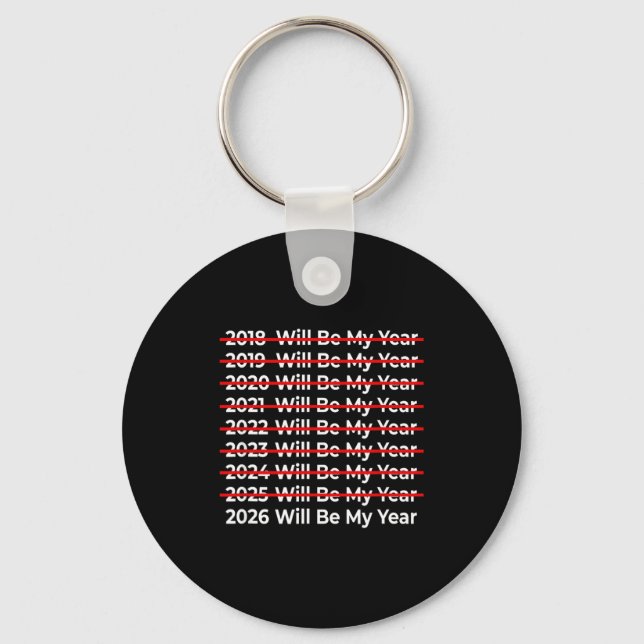 Funny 2026 Will Be My Year Quote - Happy New Year  Schlüsselanhänger (Vorderseite)