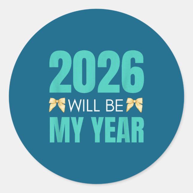 Funny 2026 Will Be My Year Sitive Motivation New B Runder Aufkleber (Vorderseite)