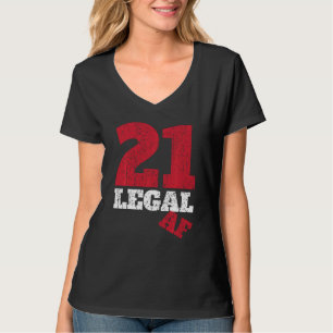 Funny 21 Legal Af Outfit I Legal Drinking Age Part T-Shirt