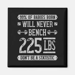 Funny 225 Pound Bench Press Gym - Sei kein Statis Magnet
