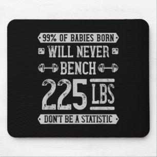 Funny 225 Pound Bench Press Gym - Sei kein Statis Mousepad