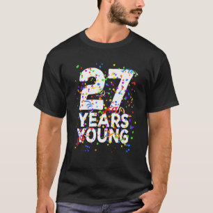 Funny 27 Years Young Happy 27. Geburtstag für Men T-Shirt