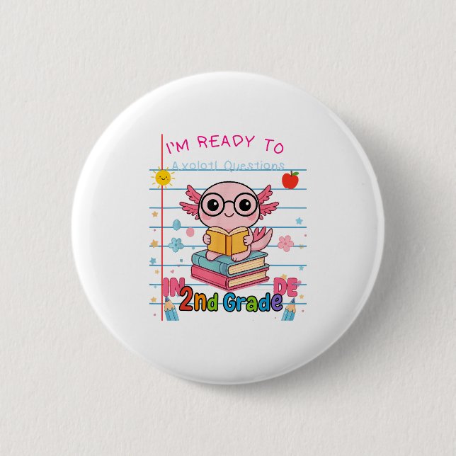 Funny 2nd Grade Ich bin bereit für Axolotl Fragen  Button (Vorderseite)