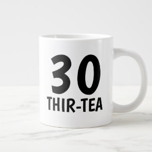 Funny 30. Geburtstag Geschenk Kaffee Tasse - Thir-
