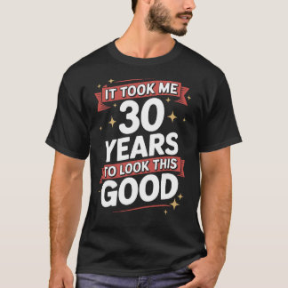 Funny 30. Geburtstag Shirt - Schauen Sie dieses gu