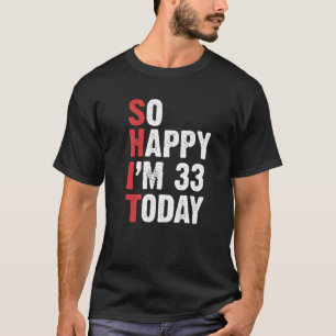 Funny 33 Jahre alt Geburtstag Vintag so glücklich  T-Shirt