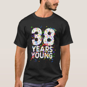 Funny 38 Years Young Happy 38. Geburtstag für Men T-Shirt