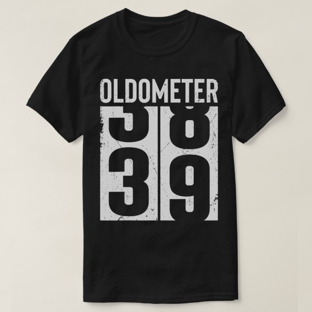 Funny 39 Years Old 39th Birthday Odometer Oldomete T-Shirt (Design vorne)