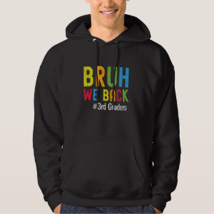 Funny 3rd Grade Teachers Bruh We Back 3 Graders Hoodie